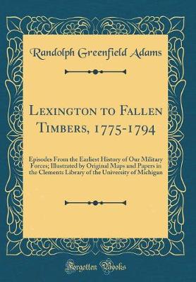 Book cover for Lexington to Fallen Timbers, 1775-1794