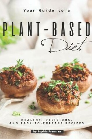 Cover of Your Guide to a Plant-Based Diet