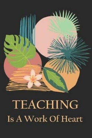 Cover of Teaching Is A Work Of Heart