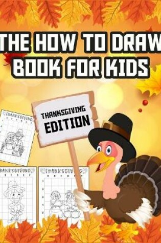 Cover of The How To Draw Book For Kids Thanksgiving Edition