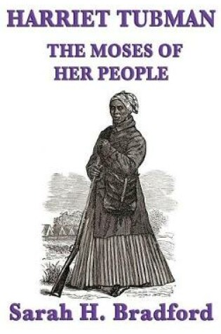 Cover of Harriet Tubman, the Moses of Her People