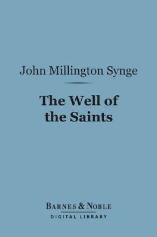 Cover of The Well of the Saints (Barnes & Noble Digital Library)