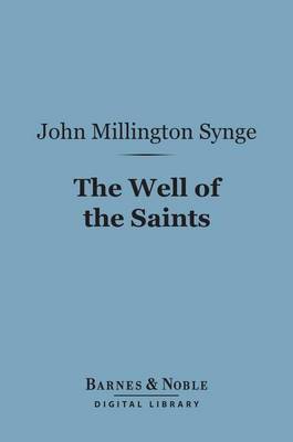 Book cover for The Well of the Saints (Barnes & Noble Digital Library)