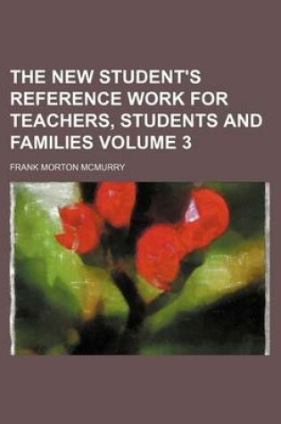 Cover of The New Student's Reference Work for Teachers, Students and Families Volume 3