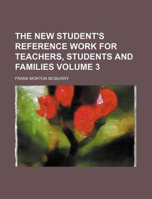 Book cover for The New Student's Reference Work for Teachers, Students and Families Volume 3