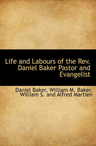 Cover of Life and Labours of the REV. Daniel Baker Pastor and Evangelist