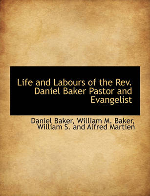 Book cover for Life and Labours of the REV. Daniel Baker Pastor and Evangelist