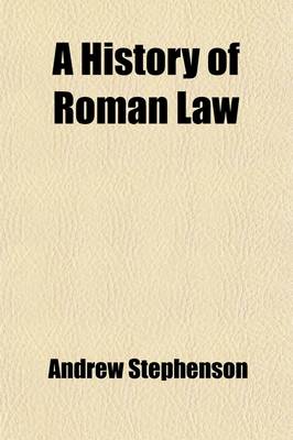 Book cover for A History of Roman Law; With a Commentary on the Institutes of Gaius and Justinian