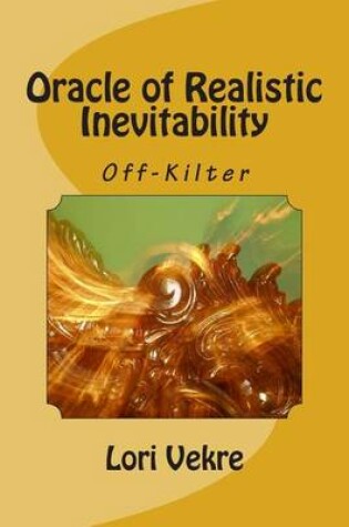 Cover of Oracle of Realistic Inevitability