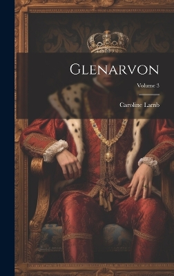 Book cover for Glenarvon; Volume 3