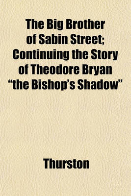 Book cover for The Big Brother of Sabin Street; Continuing the Story of Theodore Bryan the Bishop's Shadow