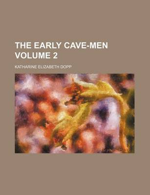 Book cover for The Early Cave-Men Volume 2