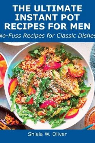 Cover of The Ultimate Instant Pot Recipes for Men