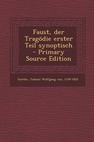 Cover of Faust, Der Tragodie Erster Teil Synoptisch - Primary Source Edition