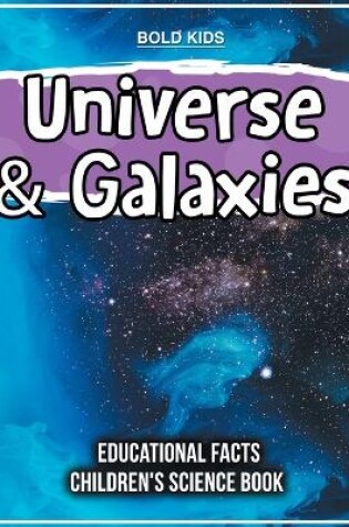 Cover of Universe & Galaxies Educational Facts Children's Science Book