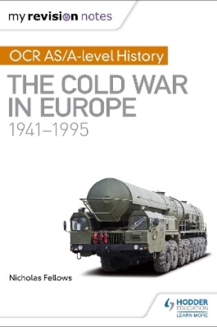 Cover of My Revision Notes: OCR AS/A-level History: The Cold War in Europe 1941-1995