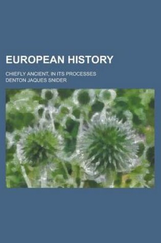 Cover of European History; Chiefly Ancient, in Its Processes