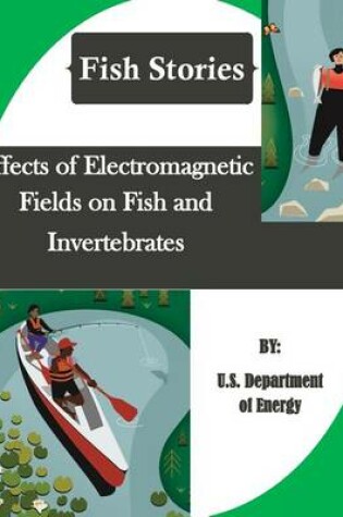 Cover of Effects of Electromagnetic Fields on Fish and Invertebrates (Fish Stories)
