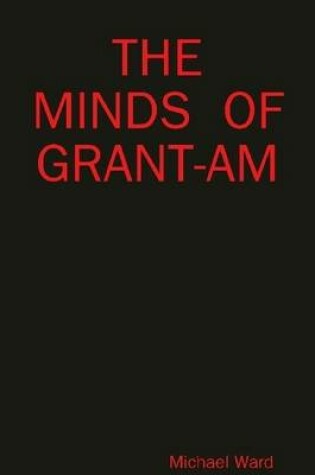 Cover of The Minds of Grant-am
