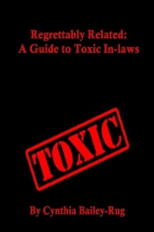 Cover of Regrettably Related: A Guide to Toxic In-laws