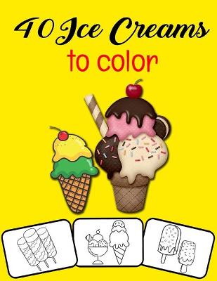 Book cover for 40 Ice Creams to color