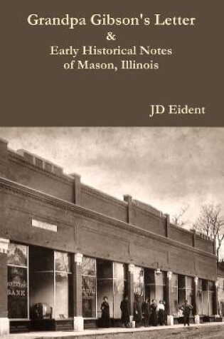 Cover of Grandpa Gibson's Letter & Early Historical Notes of Mason, IL