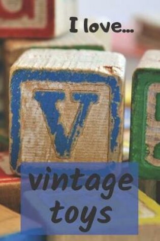 Cover of I Love Vintage Toys