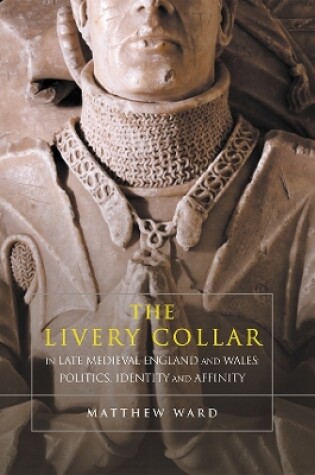 Cover of The Livery Collar in Late Medieval England and Wales