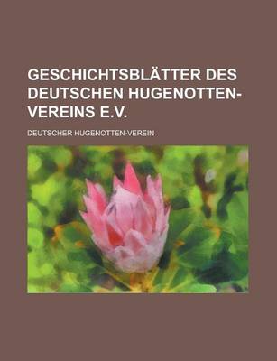 Book cover for Geschichtsblatter Des Deutschen Hugenotten-Vereins E.V