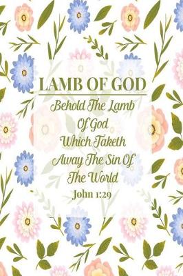 Book cover for Behold the Lamb of God, Which Taketh Away the Sin of the World.