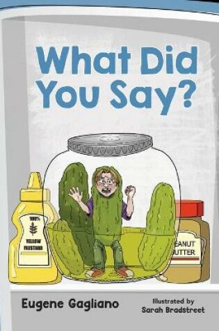 Cover of What Did You Say?