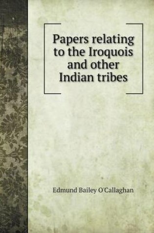 Cover of Papers relating to the Iroquois and other Indian tribes