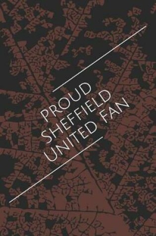 Cover of Proud Sheffield United Fan