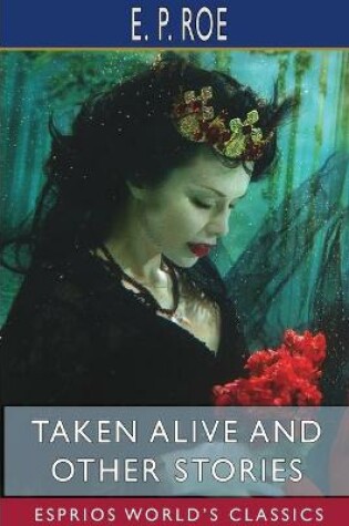 Cover of Taken Alive and Other Stories (Esprios Classics)