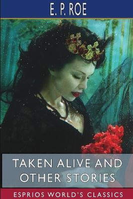 Book cover for Taken Alive and Other Stories (Esprios Classics)