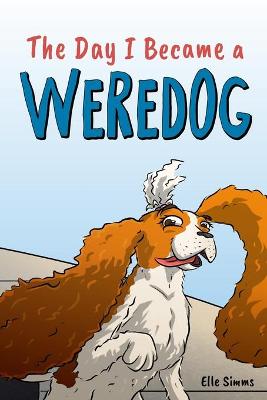 Book cover for The Day I Became a Weredog