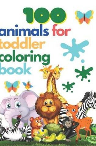 Cover of 100 Animals for Toddler Coloring Book