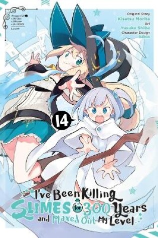 Cover of I've Been Killing Slimes for 300 Years and Maxed Out My Level, Vol. 14 (manga)