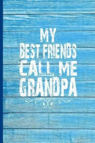 Cover of My Best Friends Call Me Grandpa