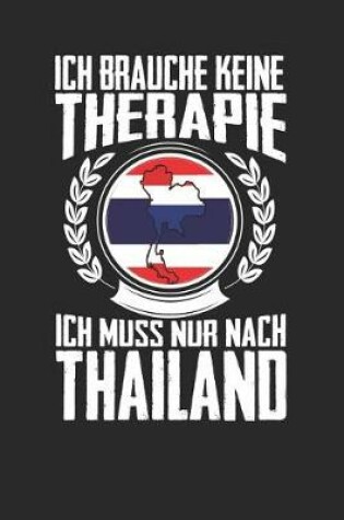 Cover of Ich brauche keine Therapie ich muss nur nach Thailand