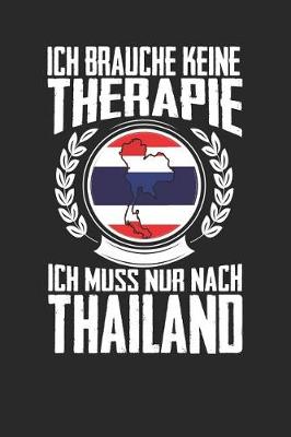 Book cover for Ich brauche keine Therapie ich muss nur nach Thailand