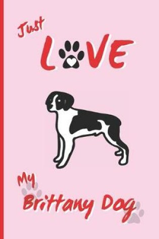 Cover of Just Love My Brittany Dog