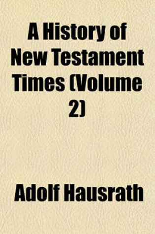 Cover of A History of New Testament Times (Volume 2)