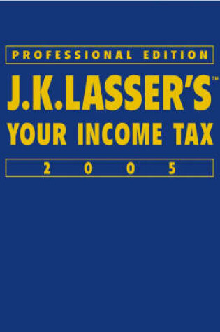 Cover of Jk Lasser's Your Income Tax Professional Edition 2005