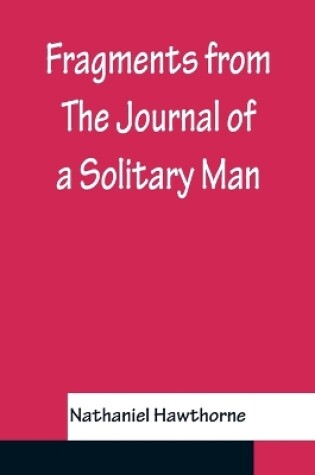 Cover of Fragments from The Journal of a Solitary Man