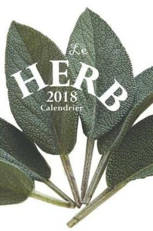 Cover of Le Herb 2018 Calendrier (Edition France)