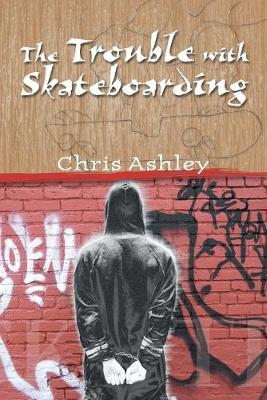 Book cover for The Trouble with Skateboarding