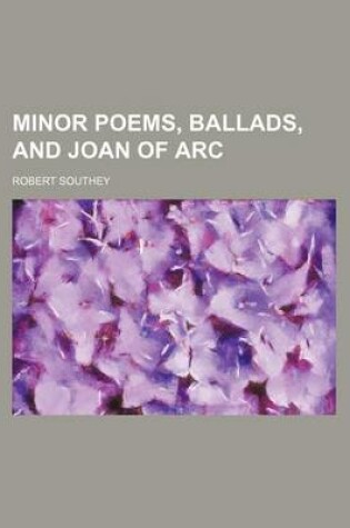 Cover of Minor Poems, Ballads, and Joan of Arc