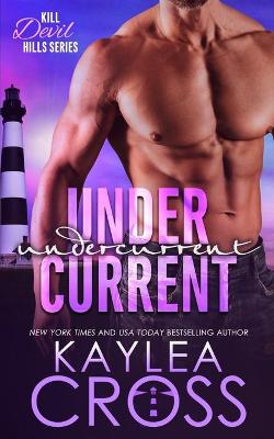 Undercurrent by Kaylea Cross