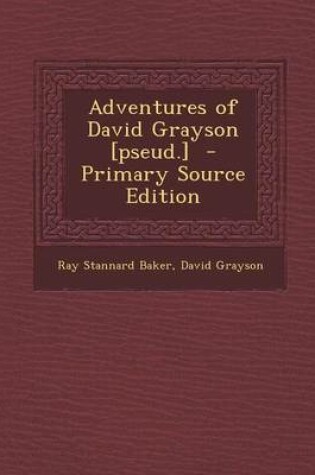 Cover of Adventures of David Grayson [Pseud.] - Primary Source Edition